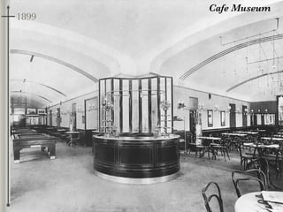 1899
Cafe Museum
 