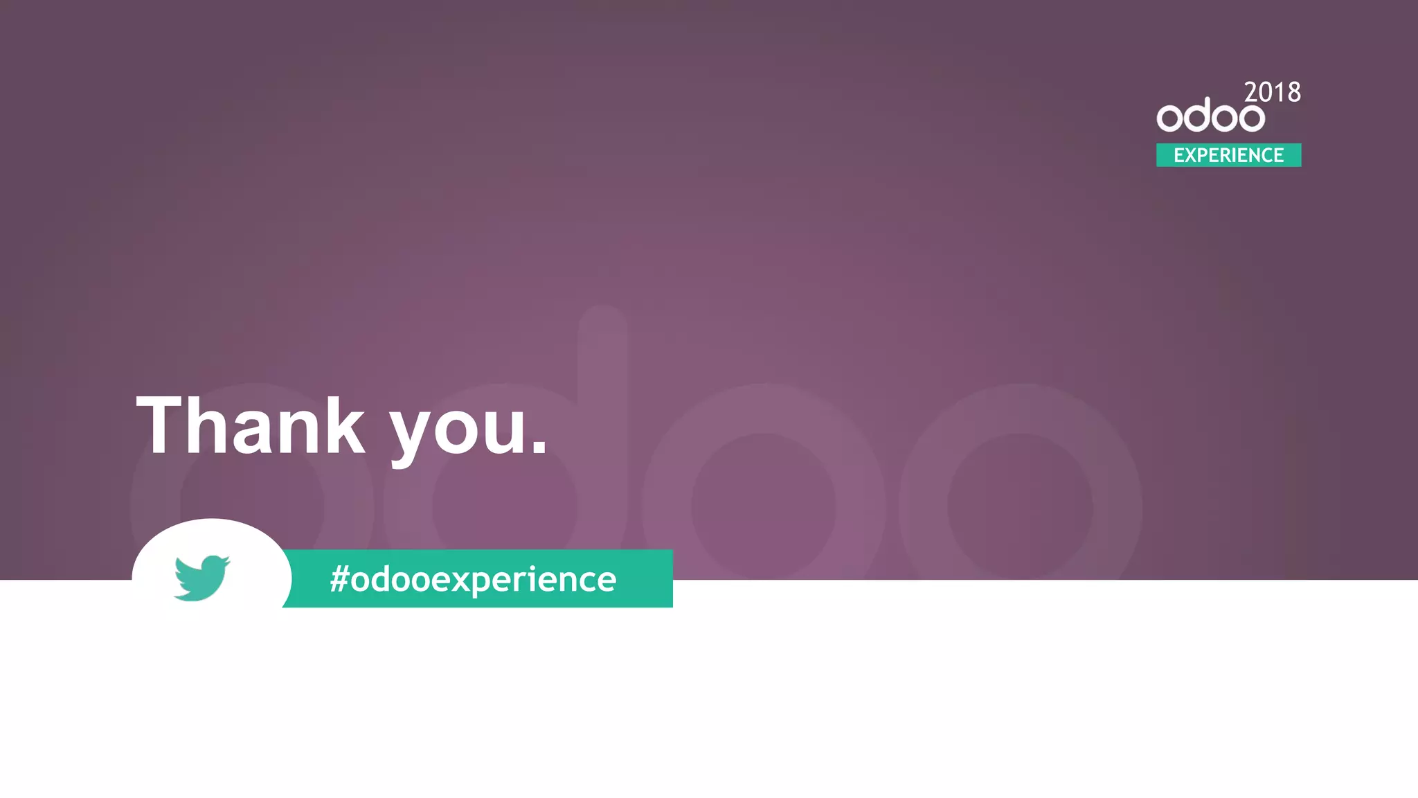 Thank you.
#odooexperience
EXPERIENCE
2018
 