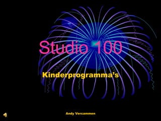 Andy Vercammen Studio 100 Kinderprogramma’s 