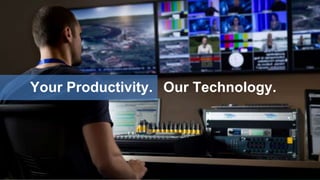 Your Productivity. Our Technology.
 