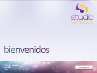 STUDIO VEINTIDOS
Lima-Perú          EMPECEMOS
2012
 