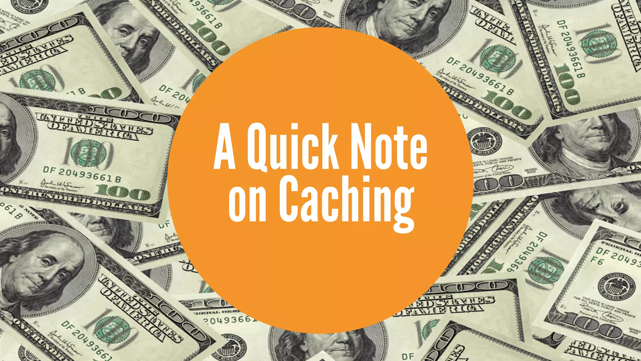 A Quick Note
 on Caching
 