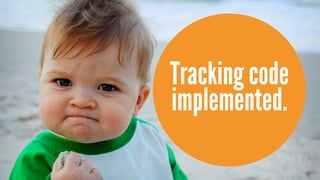 Tracking code
implemented.
 
