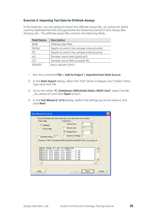 DMDSL-TMP-0001-1.00 Studio 3 Introductory Geology Training Manual 29
5. In the Text Wizard (2 of 3) dialog, define the set...