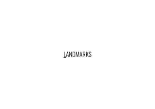 LANDMARKS
 