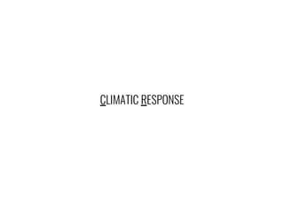 CLIMATIC RESPONSE
 