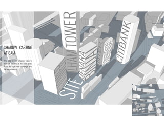SHADOW CASTING
AT 8AM
The site is not shaded due to
lack of covers at its east side,
such as high rise buildings and
tall vegetations.
 