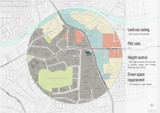 Land use zoning
- City centre commercial
Plot ratio
- 8
Height control
- No height control, but our site
is located within the Transit
Planning Zone (TPZ).
Green space
requirement
- 10% green or open space
TPZ
 