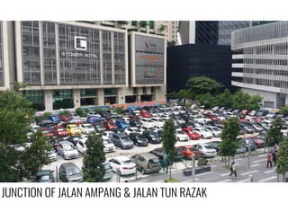 JUNCTION OF JALAN AMPANG & JALAN TUN RAZAK
 