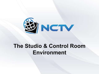 The Studio & Control Room
Environment