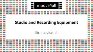 Studio and Recording Equipment
Jörn Loviscach
 