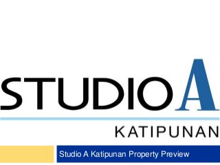 Studio A Katipunan Property Preview

 