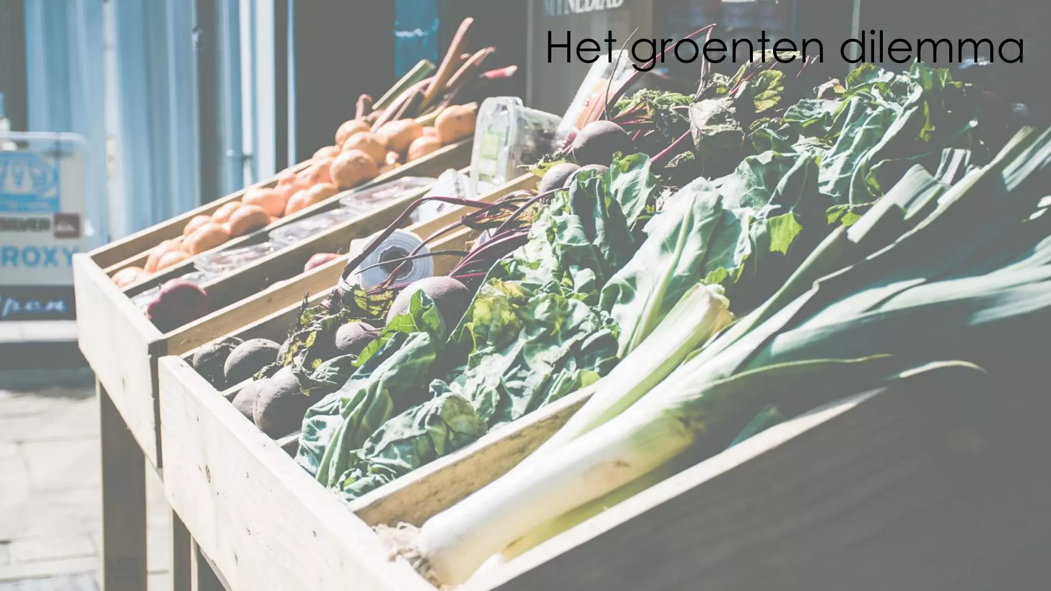 Het groenten dilemma
 