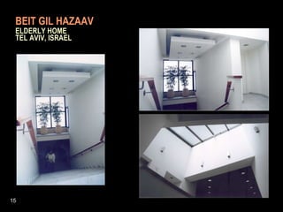 BEIT GIL HAZAAV     ELDERLY HOME    TEL AVIV, ISRAEL 