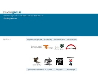 progettazione grafica web hosting direct mktg b2b ufficio stampa produzioni audio/video pr / eventi fotografia web design partners 