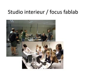 Studio interieur / focus fablab
 