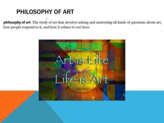 PHILOSOPHY OF ART
 