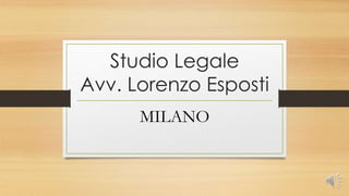Studio Legale
Avv. Lorenzo Esposti
MILANO
 
