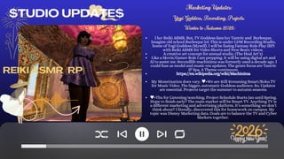 $TUDIO UPDATE$
REIKI ASMR (RP)
Marketing Updates:
Yogi Goddess, Recording, Projects.
Winter to Autumn 2026:
I luv Reiki ASMR. But, TV Goddess fans luv Tantric and Burlesque.
Imagine old school Burlesque lol. This is under LDM Recording Studio,
home of Yogi Goddess (Myself). I will be fusing Fantasy Role Play (RP)
with Reiki ASMR for Video Shorts and New Beatz videos.
A creative art concept for annual studio. (The Heal Art’z)
Like a Movie/Gamer Role I am prepping. It will be using digital art and
AI to assist me. Secondlife machinima was formerly used a decade ago. I
could fuse as model and music era updates. The genre focus are Tantric
& Spa. A Theme continuum.
My Monetization does vary. •We are $till $treaming Smart/Roku TV
for Music Video. The bigger, automatic Goddess audience. So, Updates
are essential. Projects target the summer to autumn seasons.
•Thx for Listening/watching. Project Schedule Starts Jan until Spring.
Hope to finish early? The main market will be Smart TV. Anything TV is
a different marketing and advertising platform. It’s something we don’t
think about? I literally, discovered this for homework on campus. My
topic was Disney Marketing data. Goals are to balance the TV and Cyber
Markets together.
https://en.wikipedia.org/wiki/Machinima
 
