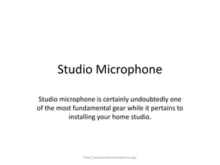 Studio Microphone Studio microphone is certainly undoubtedly one of the most fundamental gear while it pertains to installing your home studio. http://www.studiomicrophone.org/ 