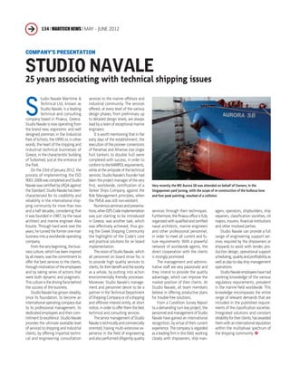  134 | MARITECH NEWS | MAY - JUNE 2012
S
tudio Navale Maritime &
Technical Ltd, known as
Studio Navale, is a leading
technical and consulting
company based in Piraeus, Greece.
Studio Navale is now operating from
the brand new, ergonomic and well
designed premises in the Industrial
Park of Schisto, the VIPAS or, in other
words, the heart of the shipping and
industrial technical businesses of
Greece, in the characteristic building
of Turbomed, just at the entrance of
the Park.
On the 23rd of January 2012, the
process of implementing the ISO
9001:2008wascompletedandStudio
Navale was certified by LRQA against
the Standard. Studio Navale has been
characterized for its credibility and
reliability in the international ship-
ping community for more than two
and a half decades, considering that
it was founded in 1987, by the naval
architect and marine engineer Alex
Kouros. Through hard work over the
years, he turned the former one-man
business into a worldwide operating
company.
From the very beginning, the busi-
ness culture, which has been inspired
by all means, was the commitment to
offer the best services to the clients,
through motivation of the employees
and by taking series of actions that
were both dynamic and pragmatic.
Thiscultureisthedrivingforcebehind
the success of the business.
Studio Navale has grown steadily,
since its foundation, to become an
international operating company due
to its professional management, its
dedicated employees and their com-
mitment to excellence. Studio Navale
provides the ultimate available level
of services to shipping and industrial
clients, by offering impartial techni-
cal and engineering consultation
services to the marine offshore and
industrial community. The services
offered, at every level of the various
design phases, from preliminary up
to detailed design levels, are always
lead by a team of exceptional marine
engineers.
It is worth mentioning that in the
early days of the establishment, the
execution of the pioneer conversions
of Panamax and Aframax size single
hull tankers to double hull were
completed with success, in order to
conformtotheMARPOLrequirements,
while at the antipode of the technical
services, Studio Navale’s founder had
been the project manager of the very
first, worldwide, certification of a
Tanker Ships Company, against the
Risk Management principles, when
the TMSA was still non-existent.
Numerous seminars and presenta-
tions,whenISPSCodeimplementation
was just starting to be introduced
in Greece, was another task, which
was effectively achieved, thus giv-
ing the Greek Shipping Community
the highlights of the Code’s core
and practical solutions for on board
implementation.
The vision of Studio Navale, which
all personnel on board strive for, is
to provide high quality services to
clients,fortheirbenefitandthesociety
as a whole, by putting into action
environmentally friendly processes.
Moreover, Studio Navale’s manage-
ment and personnel desire to be a
partner in the Technical Department
of Shipping Company or of a shipping
and offshore interest entity, at short
notice, in order to offer them the best
technical and consulting services.
The senior management of Studio
Navaleistechnicallyandcommercially
oriented, having multi-extensive ex-
perience in the field of engineering
and also performed diligently quality
services through their techniques.
Furthermore, the Piraeus office is fully
organized with qualified and certified
naval architects, marine engineers
and other professional personnel,
in order to meet all current and fu-
ture requirements. With a powerful
network of worldwide agents, the
direct cooperation with the clients
is strongly promoted.
The management and adminis-
trative staff are very passionate and
they intend to provide the quality
advantage, which can improve the
market position of their clients. At
Studio Navale, all team members
believe in offering productive plans
for trouble-free solutions.
From a Condition Survey Report
to a demanding turn key project, the
personneland management of Studio
Navale have gained an international
recognition, by virtue of their current
experience. The company is regarded
as a leading firm in this field, working
closely with shipowners, ship man-
agers, operators, shipbuilders, ship
repairers, classification societies, oil
majors, insurers, financial institutions
and other involved parties.
Studio Navale can provide a full
range of engineering support ser-
vices required by the shipowners or
shipyards to assist with tender, pro-
duction design, operational support
scheduling,qualityandprofitabilityas
well as day-to-day ship management
operations.
StudioNavaleemployeeshavehad
working knowledge of the various
regulatory requirements, prevalent
in the marine field worldwide. This
knowledge encompasses the entire
range of relevant demands that are
included in the published require-
ments of the classification societies.
Integrated solutions and constant
reliabilityfortheirclients,hasawarded
themwithaninternationalreputation
within the multiphase spectrum of
the shipping community. £
COMPANY’S PRESENTATION
STUDIO NAVALE
25 years associating with technical shipping issues
Very recently the MV Aurora SB was attended on behalf of Owners, in the
Singaporean yard Jurong, with the scope of re-construction of the bulbous bow
and fore peak painting, resulted of a collision.
 