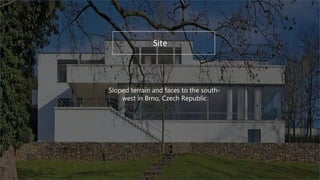 Site
Sloped terrain and faces to the south-
west in Brno, Czech Republic
 