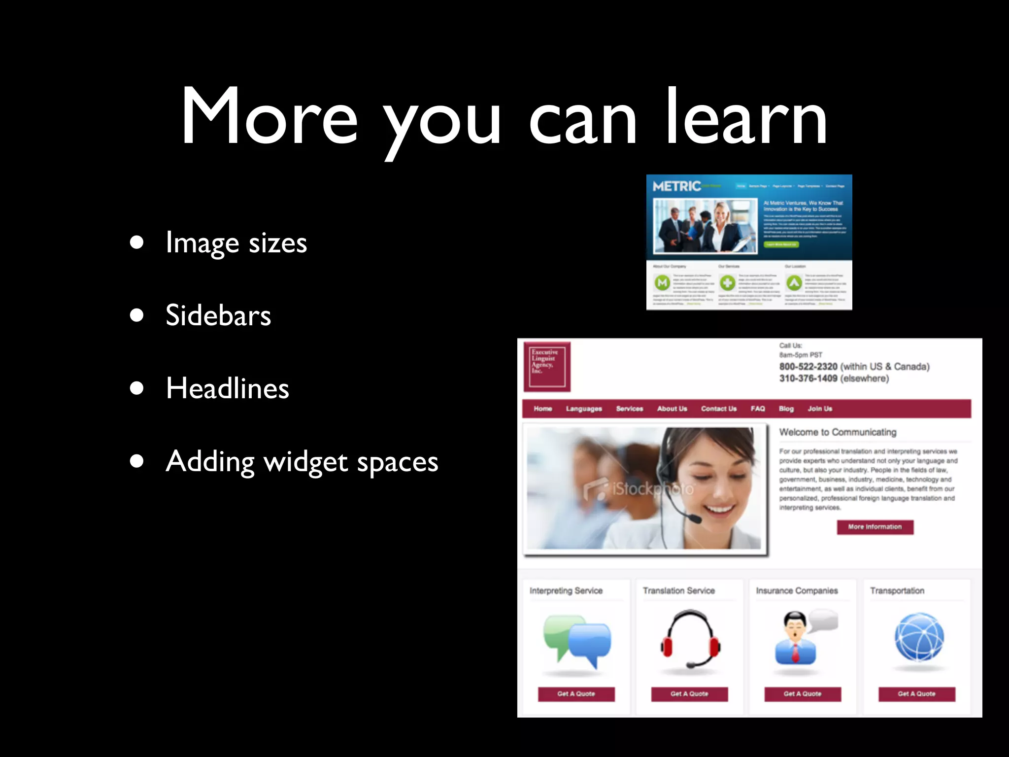 More you can learn
•   Image sizes

•   Sidebars

•   Headlines

•   Adding widget spaces
 