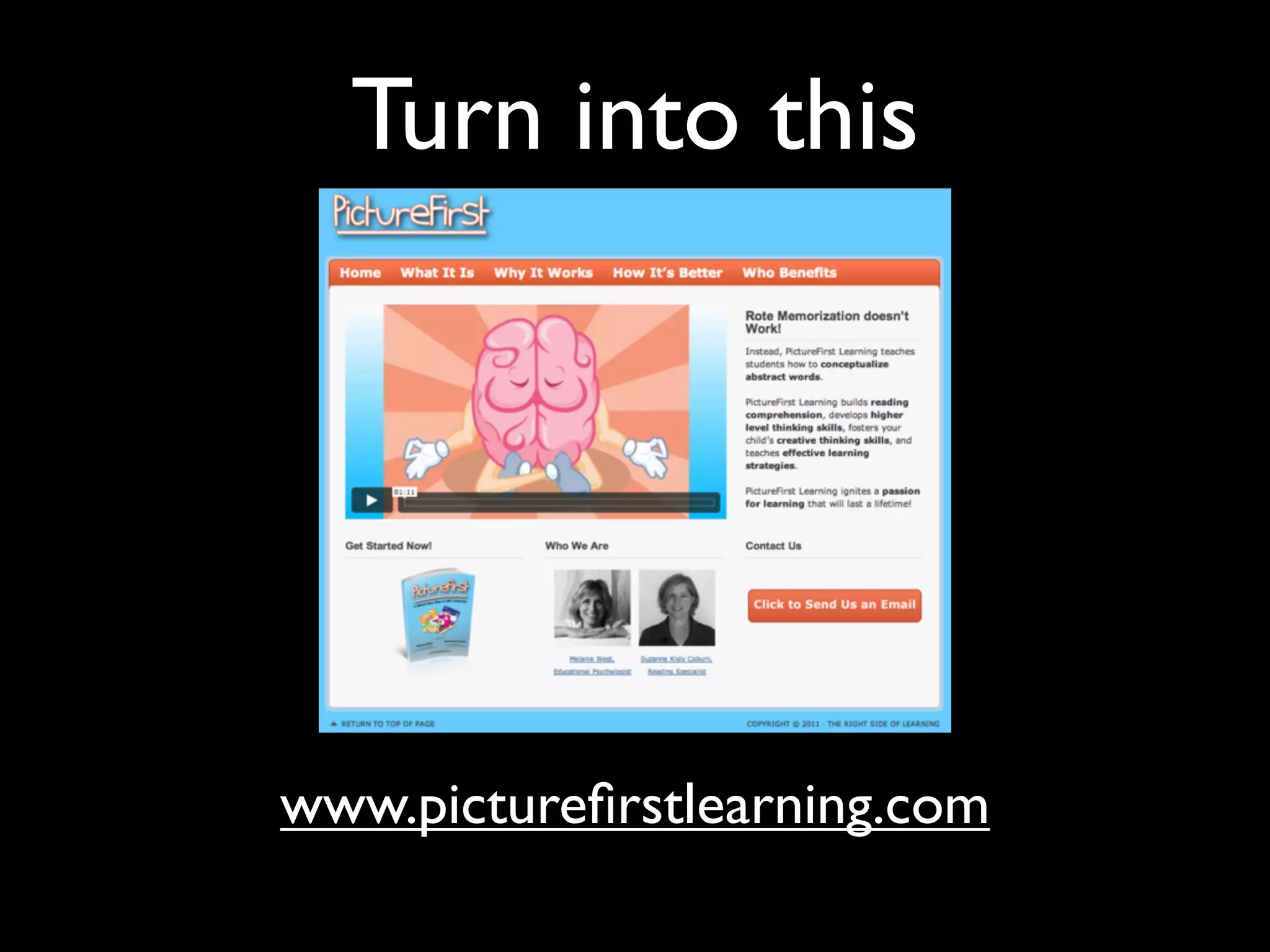 Turn into this




www.pictureﬁrstlearning.com
 