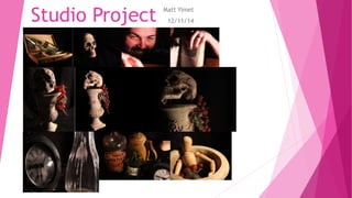 Studio Project Matt Yimet 
12/11/14 
 