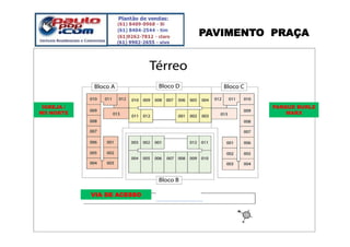 PAVIMENTO PRAÇA




 IGREJA /                             PARQUE BURLE
W5 NORTE                                  MARX




            VIA DE ACESSO
 