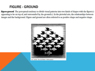 FIGURE - GROUND
 