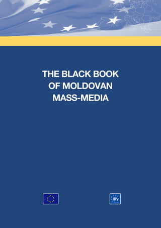 THE BLACK BOOK
 OF MOLDOVAN
  MASS-MEDIA
 