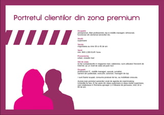 Portretul clientilor din zona premium
 