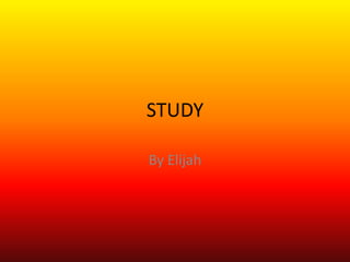 STUDY By Elijah 