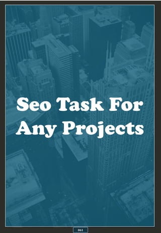 Seo Task For
Any Projects
061
 