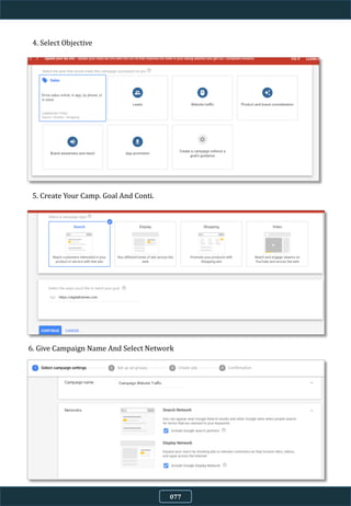 4. Select Objective
5. Create Your Camp. Goal And Conti.
6. Give Campaign Name And Select Network
077
 
