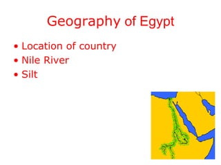 Geography  of Egypt Location of country Nile River Silt 