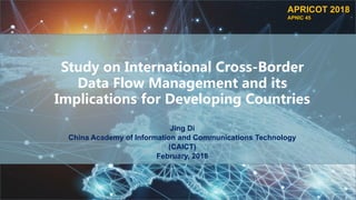 - - - -
- - -
- - -
APRICOT 2018
APNIC 45
Jing Di
China Academy of Information and Communications Technology
(CAICT)
February, 2018
 