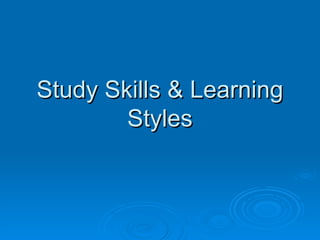 Study Skills & Learning Styles 