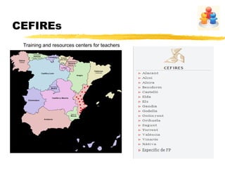 CEFIREs Training and resources centers for teachers 