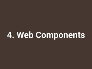 4. Web Components
 