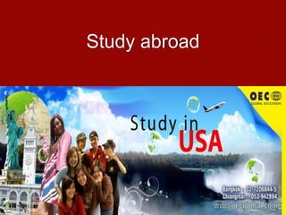 Study abroad
 