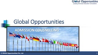 Global Opportunities
© Global Opportunities Pvt. Ltd© Global Opportunities Pvt. Ltd 1
 