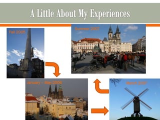 Summer 2007
Fall 2005




            January – May 2006                 March 2007
 