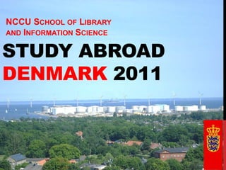 NCCU School of Library and Information Science Study abroadDenmark 2011 