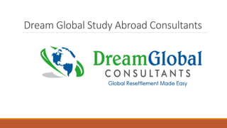 Dream Global Study Abroad Consultants
 