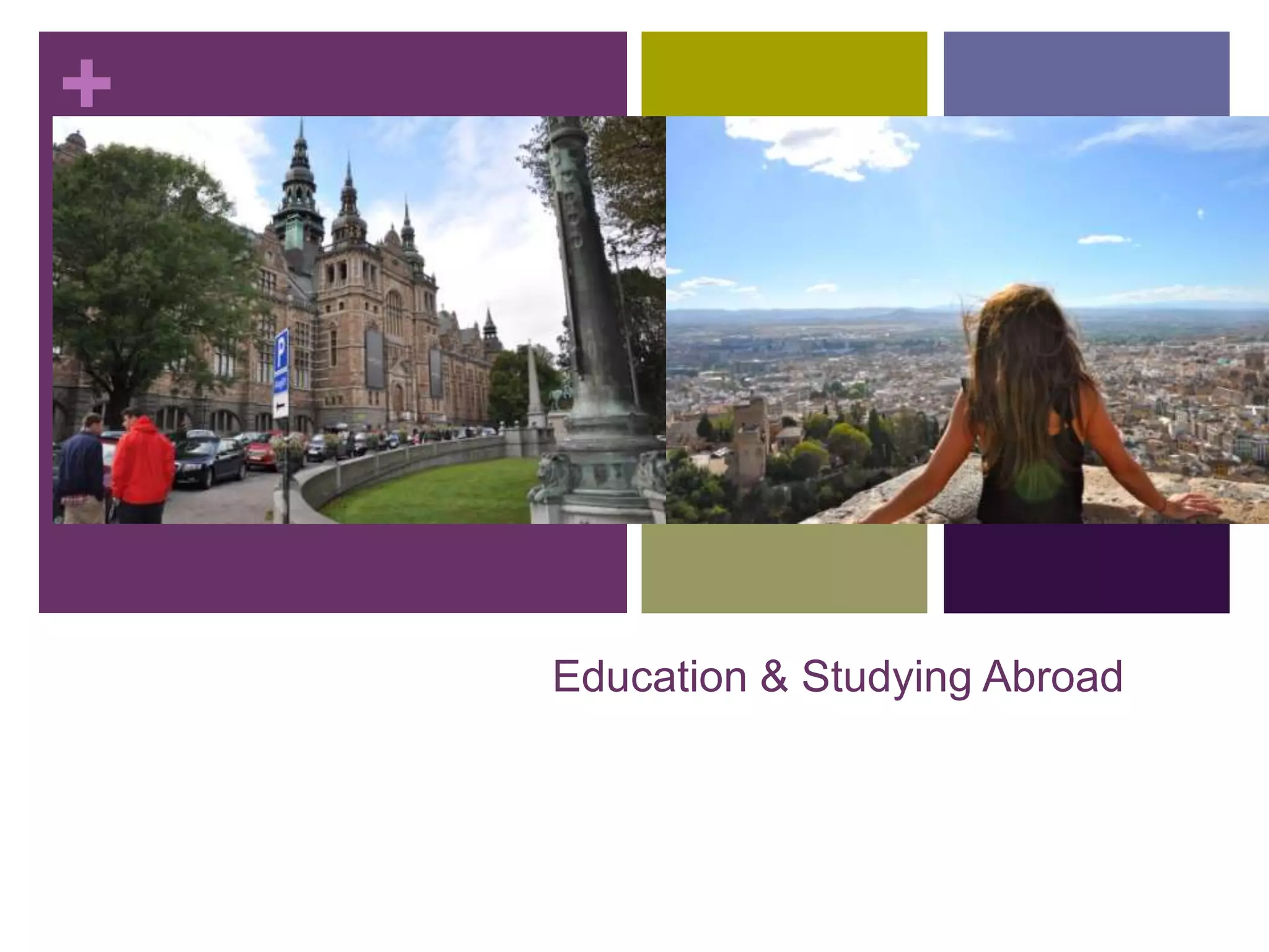 +
Education & Studying Abroad