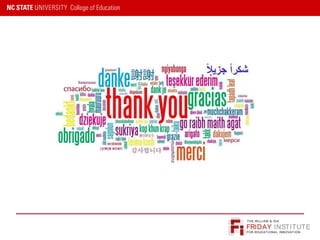 FRIDAY INSTITUTE
THE WILLIAM & IDA
FOR EDUCATIONAL INNOVATION
Questions?
 