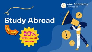 Study Abroad
20%
20%
Offer on all
courses
 