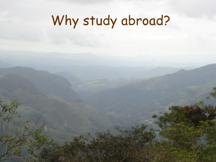 study abroad presentation why study abroad